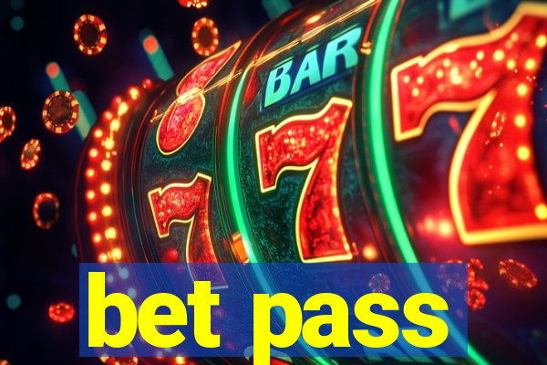 bet pass