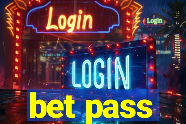 bet pass