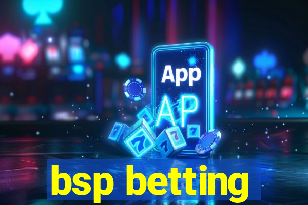 bsp betting