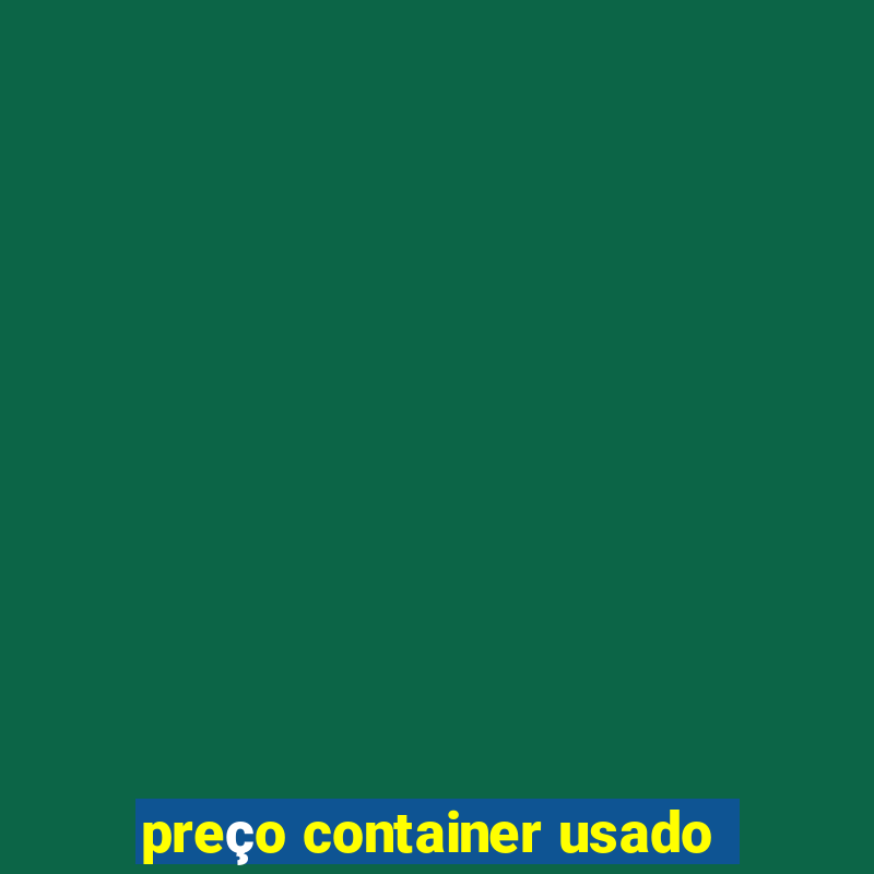 preço container usado