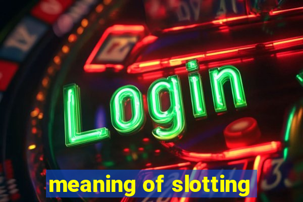 meaning of slotting