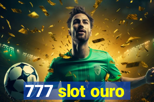 777 slot ouro