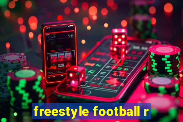 freestyle football r