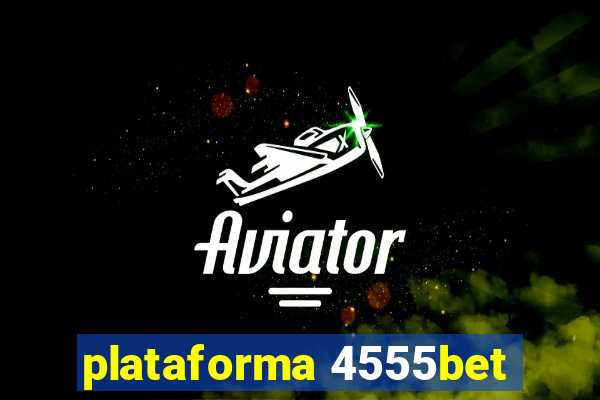 plataforma 4555bet