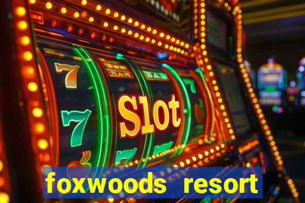 foxwoods resort casino hotels