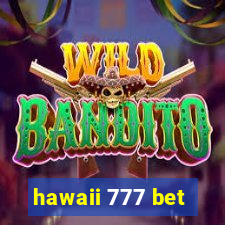 hawaii 777 bet