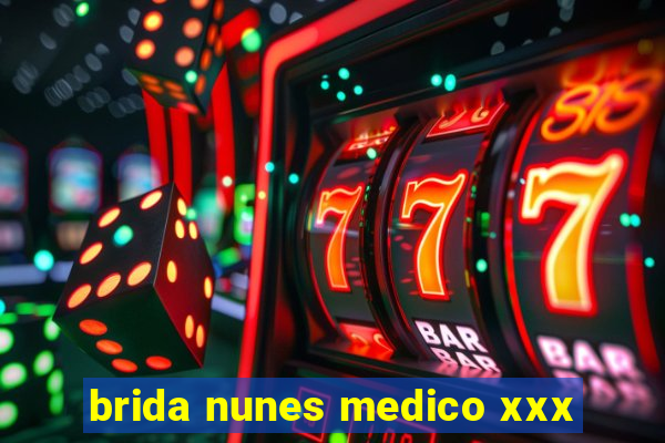 brida nunes medico xxx