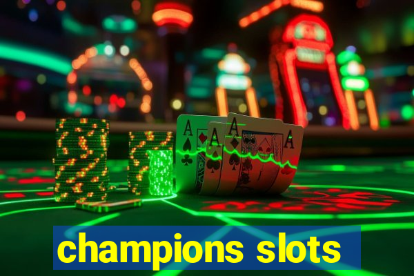 champions slots