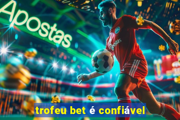 trofeu bet é confiável