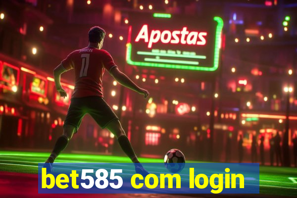 bet585 com login