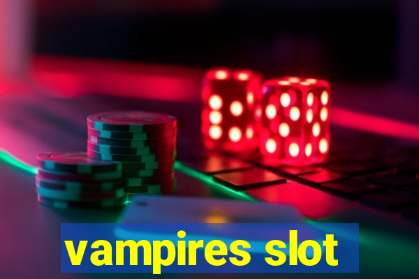 vampires slot