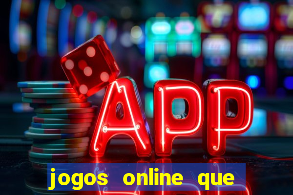 jogos online que ganham dinheiro