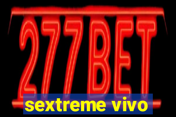 sextreme vivo