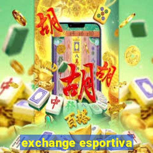 exchange esportiva