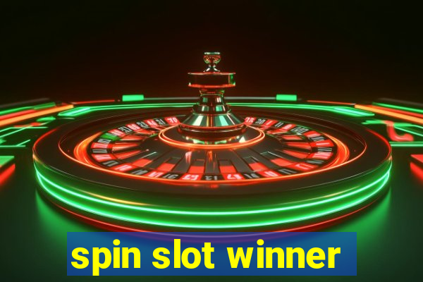 spin slot winner