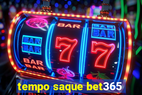 tempo saque bet365