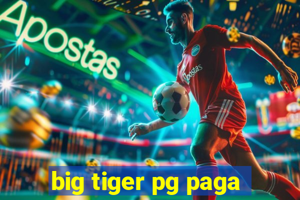 big tiger pg paga