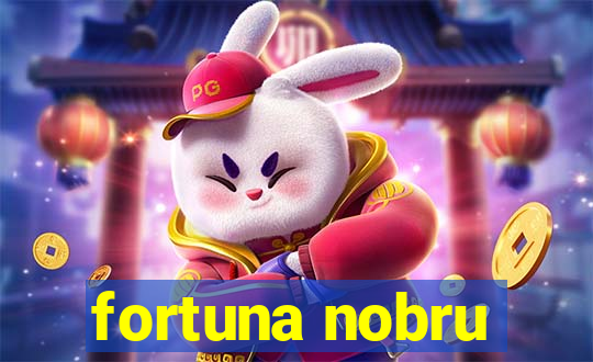 fortuna nobru