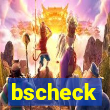 bscheck