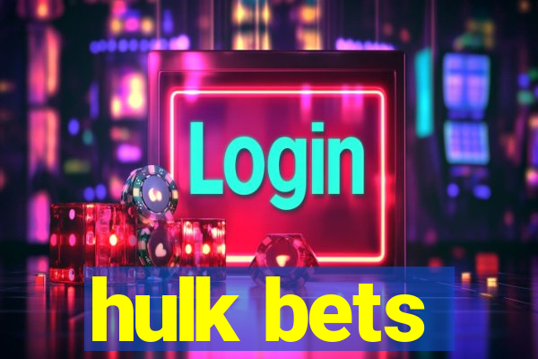 hulk bets