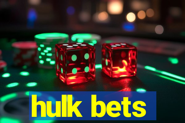 hulk bets