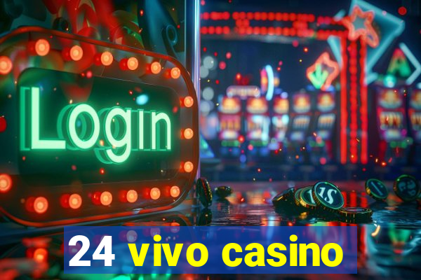 24 vivo casino