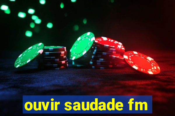 ouvir saudade fm