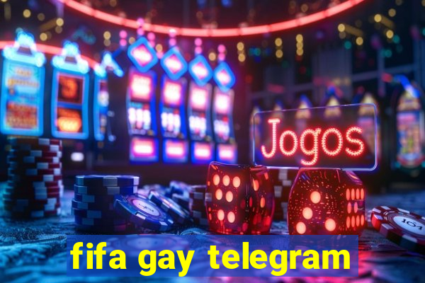 fifa gay telegram