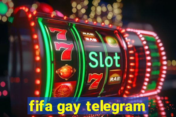 fifa gay telegram