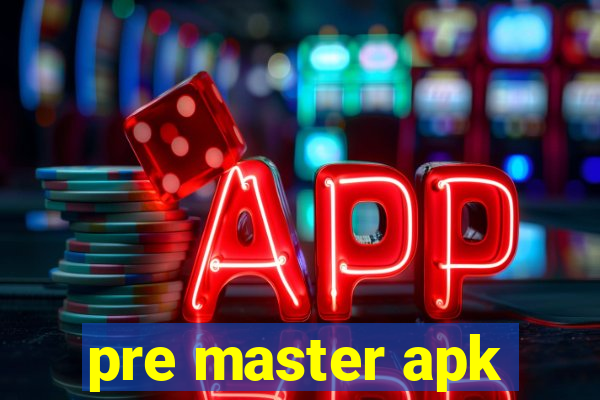 pre master apk