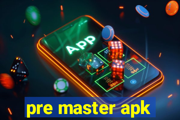 pre master apk