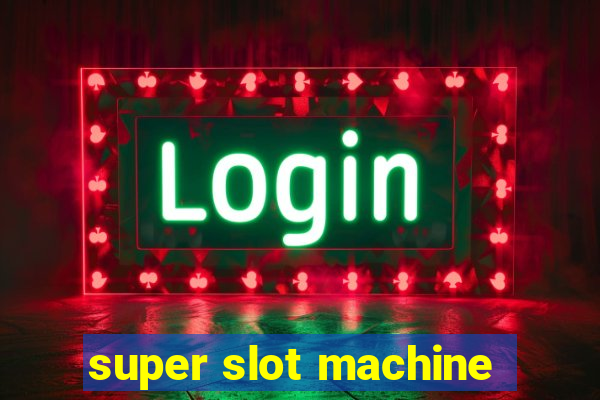 super slot machine