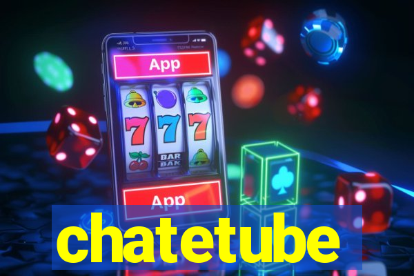 chatetube