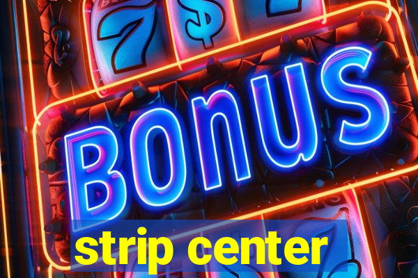 strip center