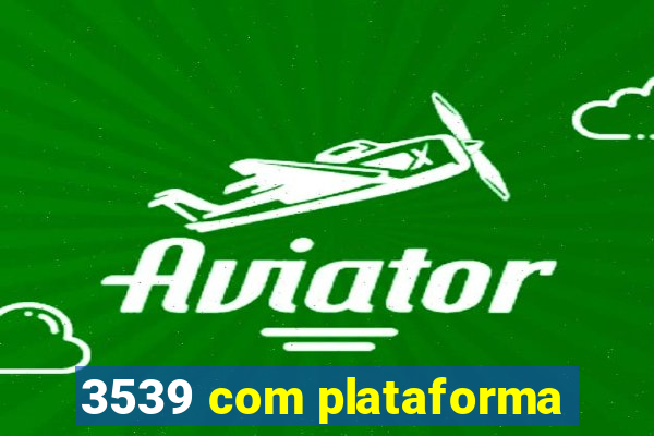 3539 com plataforma