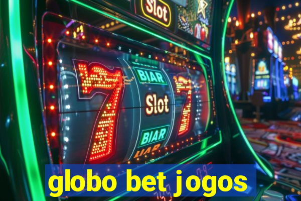 globo bet jogos