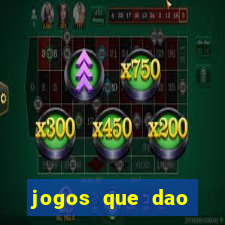 jogos que dao dinheiro gratis