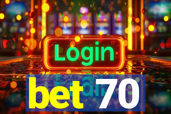 bet 70