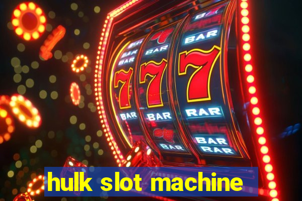 hulk slot machine