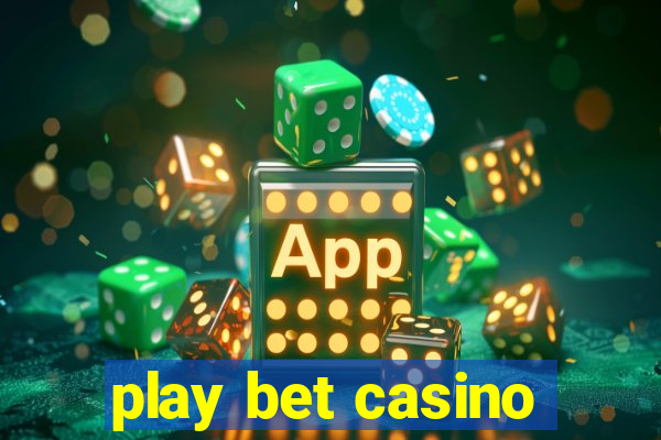 play bet casino