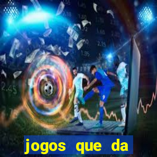 jogos que da dinheiro sem depositar