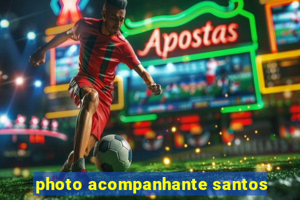 photo acompanhante santos