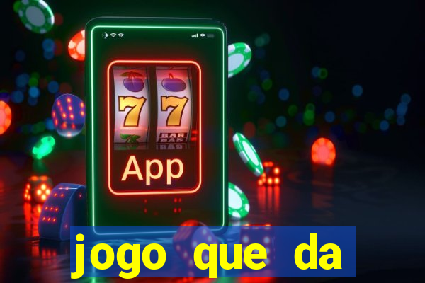 jogo que da dinheiro no cadastro sem deposito