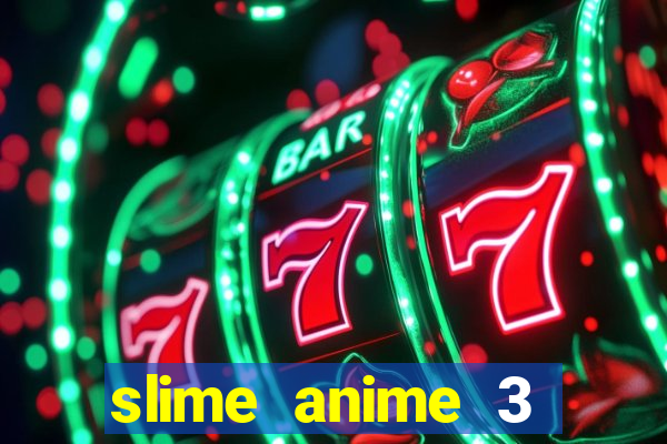 slime anime 3 temporada dublado