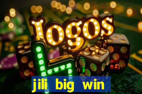 jili big win casino slots