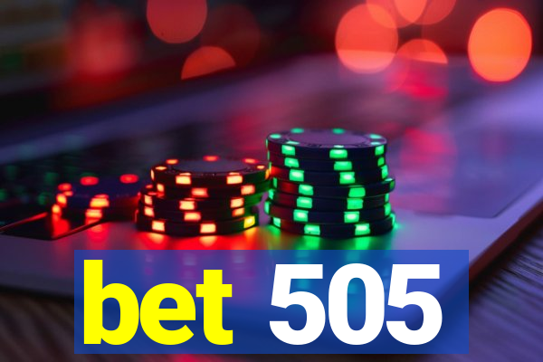 bet 505