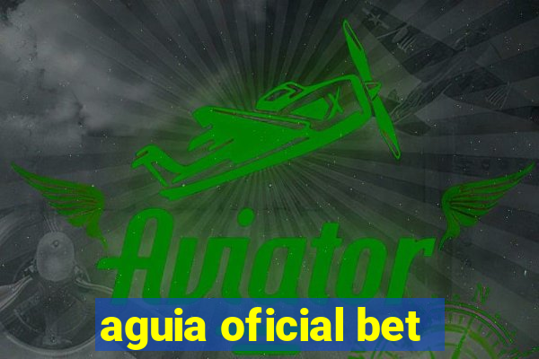 aguia oficial bet