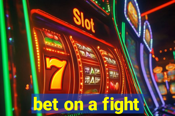 bet on a fight