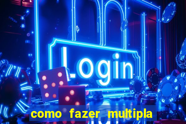 como fazer multipla na bet 365