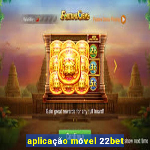 aplicação móvel 22bet